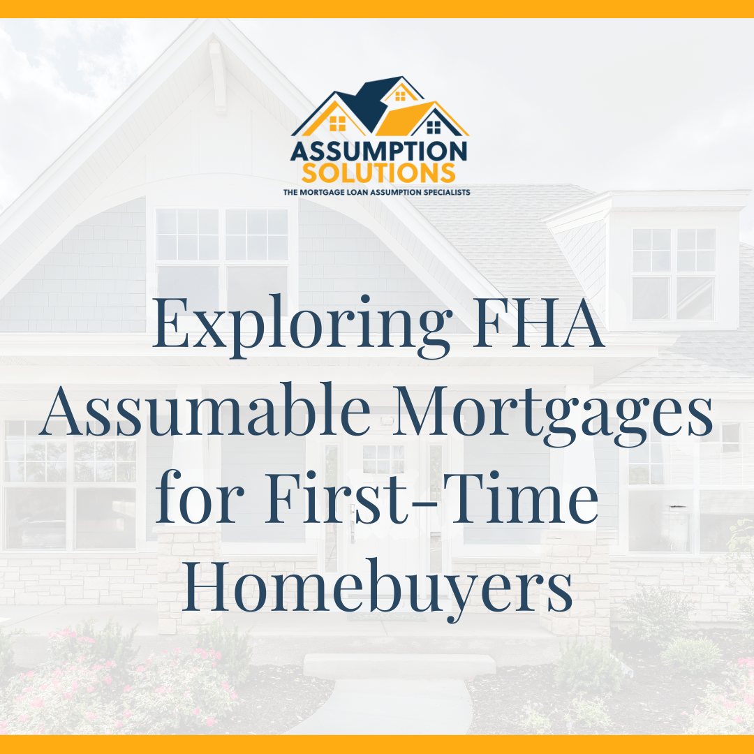 Image for blog post title "Exploring FHA Assumable Mortgages for First-Time Homebuyers"