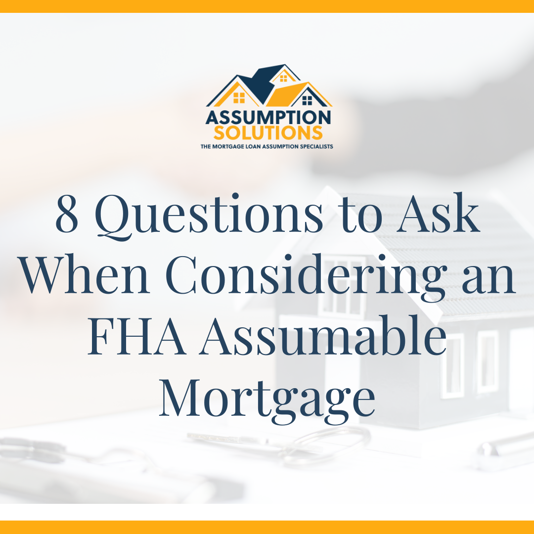 Image featuring the blog title"8 Questions to Ask When Considering an FHA Assumable Mortgage.'